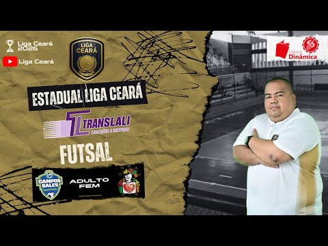 Estadual Liga Ceará Translali Futsal 2026: Campos Sales 🆚 Banfort - Adulto Feminino