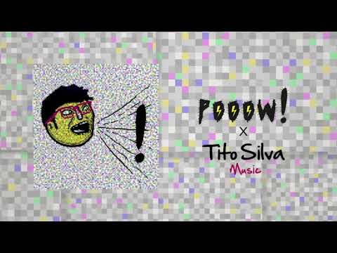 Pooow Ponte En Off - Tito Silva Music