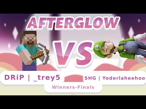 Afterglow #4 Winners Finals: DRiP | _trey5 (Steve) vs SHG | Yoderlahehoo (Luigi)