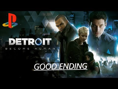 Detroit Become Human - Part 18 - Final | Good Ending| Final Cutscene + Ending | Gameplay/Walkthrough