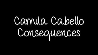Camila Cabello - Consequences (Orchestra) (Lyrics)