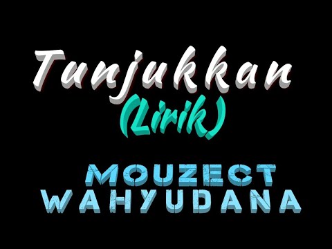 Tunjukkan - MOUZECT • WAHYUDANA