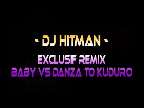 DJ Hitman - Baby VS Danza To Kuduro Remix (Audio Officiel)