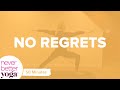 45 Minute Vinyasa Flow Yoga - NO REGRETS | Never Better Yoga