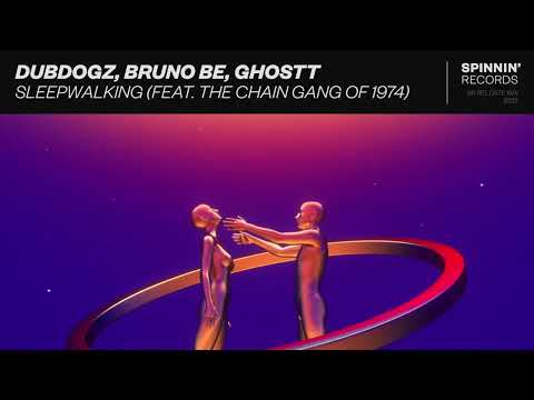 Dubdogz, Bruno Be, GHOSTT - Sleepwalking (feat. The Chain Gang of 1974) (Extended Mix)