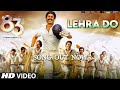 83 | Lehra Do | Ranveer Singh, Kabir Khan | Pritam, Arijit Singh, Kausar Munir | New Song 2021 83 | Lehra Do | Ranveer Singh, Kabir Khan | Pritam, Arijit Singh, Kausar Munir | New Song 2021