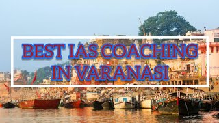 Best IAS Coaching in Varanasi | Top IAS Coaching in Varanasi