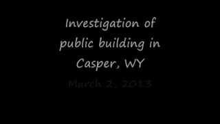 Public Building Ghost Investigation in Casper, WY