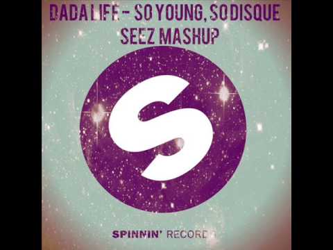 Dada Life - So Young, So Disque ( Seez Mashup )