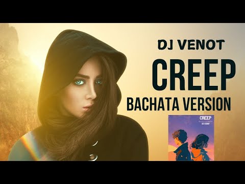 Dj Venot - Creep (Bachata Version)