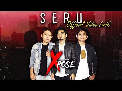 Xpose - Seru (Official Video Lirik)