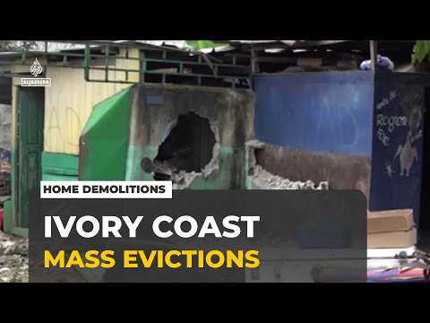 Ivory Coast demolitions: Hundreds of people have lost their homes