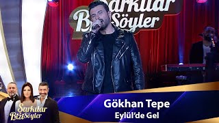 Gökhan Tepe - EYLÜL&#39;DE GEL