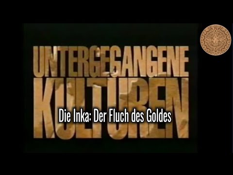 Untergegange Kulturen - Die Inka: Der Fluch des Goldes - Dokumentation - 1995