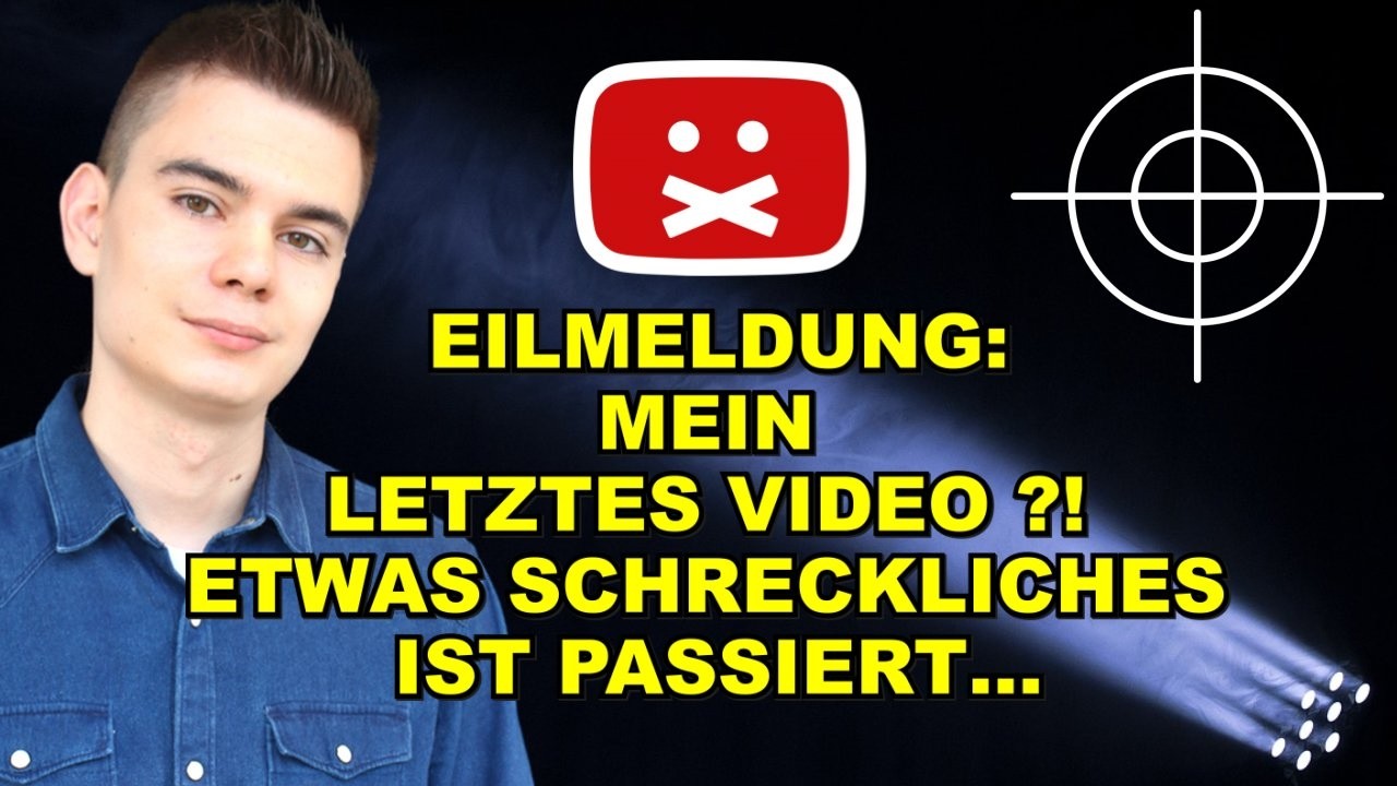 EIL: MEIN LETZTES VIDEO?!