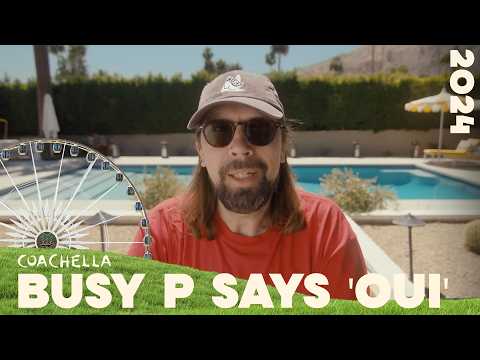 Busy P Says "Oui" - Ed Banger, Daft Punk & Coachella