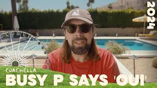 Busy P Says "Oui" - Ed Banger, Daft Punk & Coachella