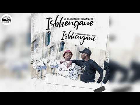 Six Dream Chaser Feat. uBiza Wethu-Isbhengane