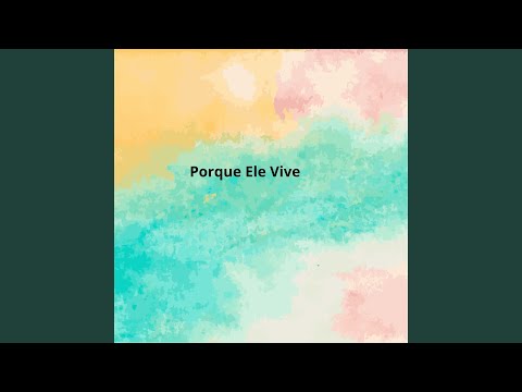 Porque Ele Vive