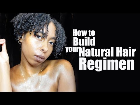 How to Build Your Natural Hair Regimen Video
