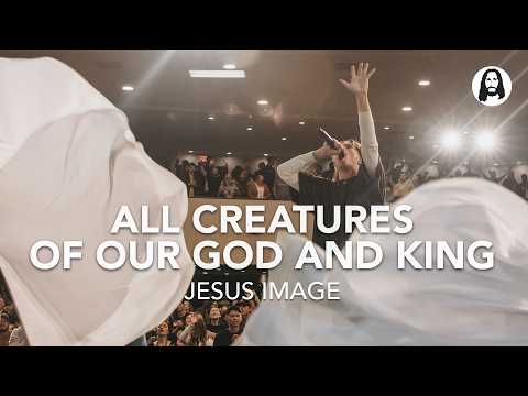 All Creatures of Our God and King | Jesus Image