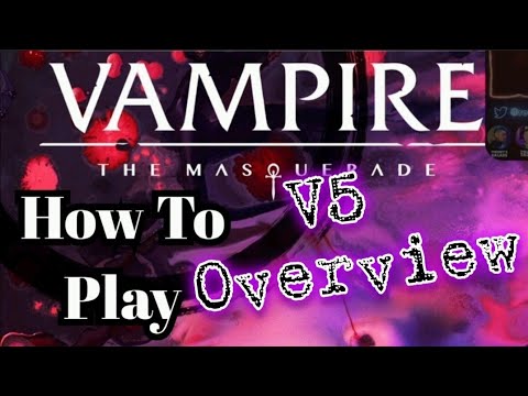 How to Play: Vampire the Masquerade 5th edition - Basic Overview