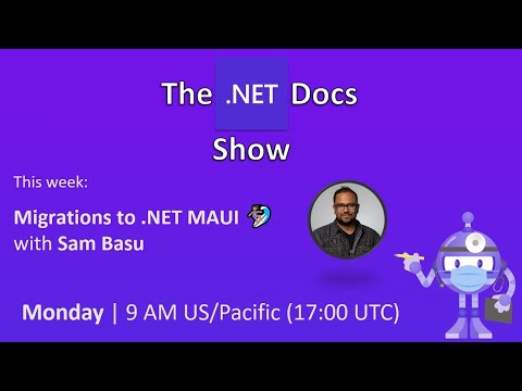 The .NET Docs Show - Migrations to .NET MAUI 🏄🏽‍♀️