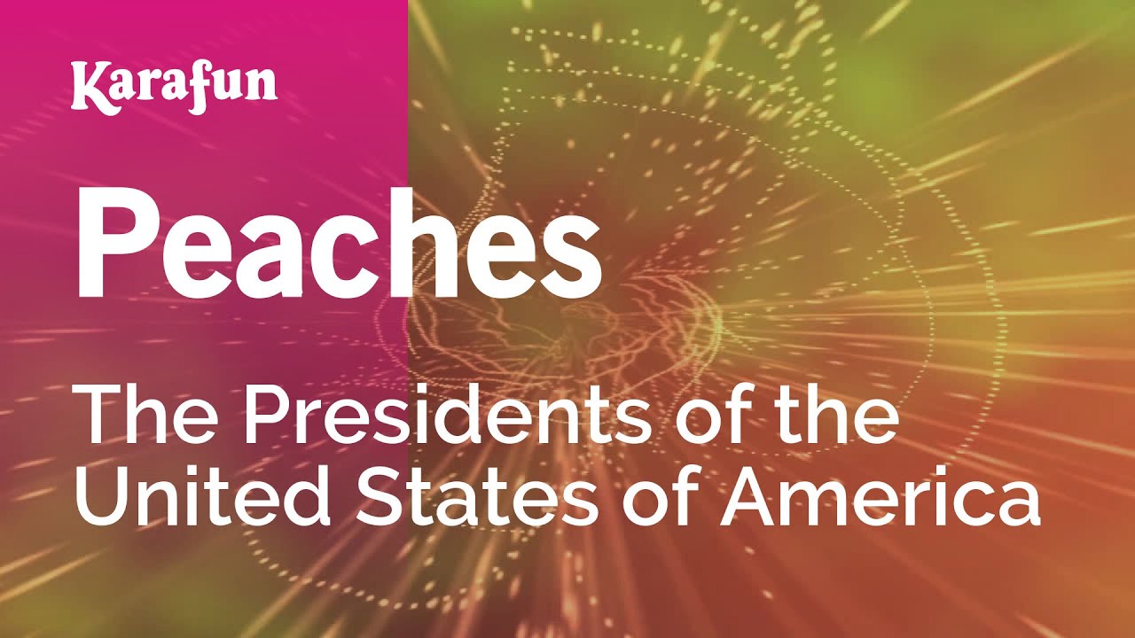 Peaches - The Presidents of the United States of America | Karaoke Version | KaraFun