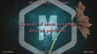 Morat - cuando el amor se escapa (con letra - canción original)