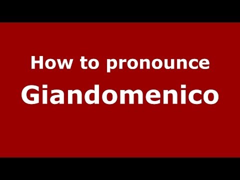 How to pronounce Giandomenico (Italian/Italy) - PronounceNames.com