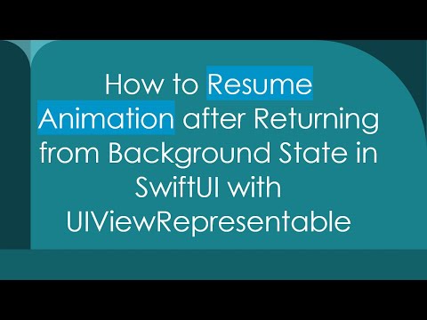 How to Resume Animation after Returning from Background State in SwiftUI with UIViewRepresentable