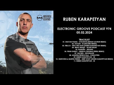 RUBEN KARAPETYAN (Armenia) @ Electronic Groove Podcast 974 05.02.2024