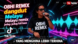 Download lagu YANG MENGHINA LEBIH TERHINA-OBHI REMIX🔥lagu dangdut Melayu remix 2026 jedag-jedug full bass  mp3