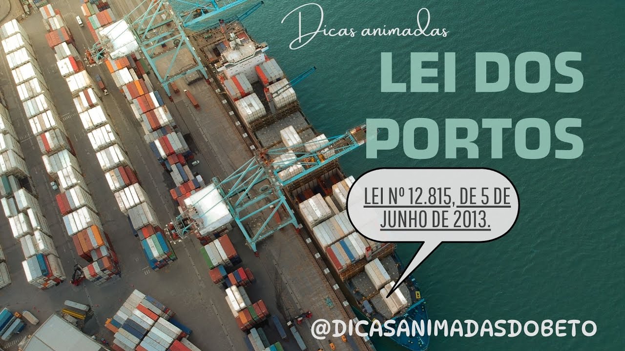 LEI DOS PORTOS - LEI Nº 12.815, DE 5 DE JUNHO DE 2013
