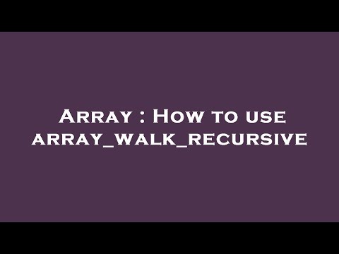 Array How To Use Array_walk_recursive