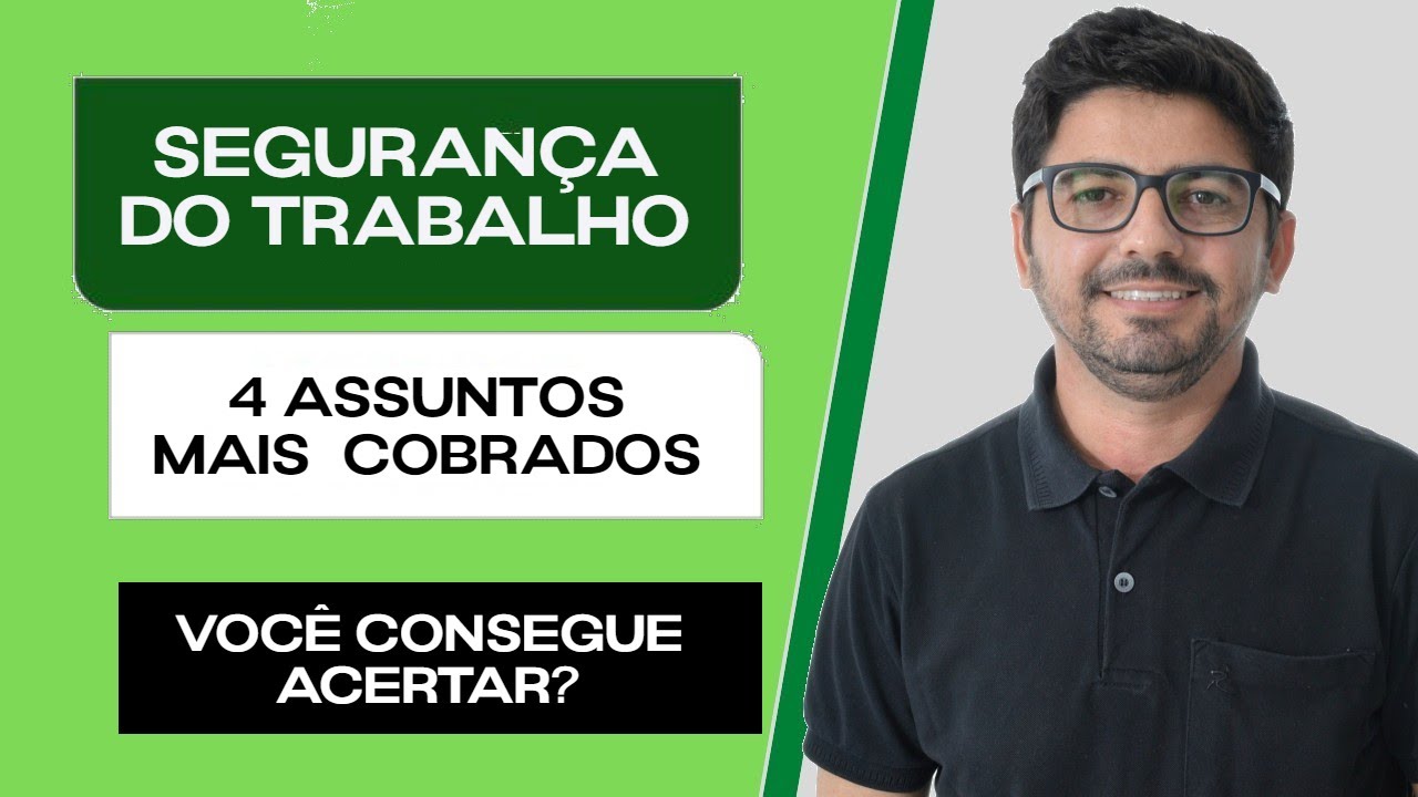 SIMULADO SEGURANÇA DO TRABALHO: 4 Assuntos Mais Cobrados em Concursos