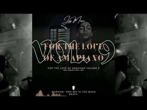 Jay Music Presents: For The Love Of Amapiano Vol.9 (100% Production Mix)