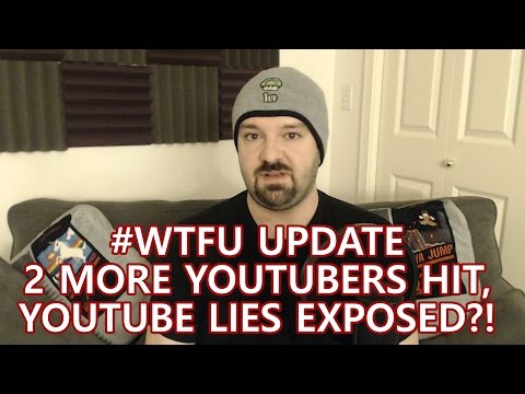 #WTFU Update: 2 MORE YTers Struck, YouTube's Lies Exposed?!
