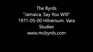 The Byrds &quot;Jamaica, Say You Will&quot;