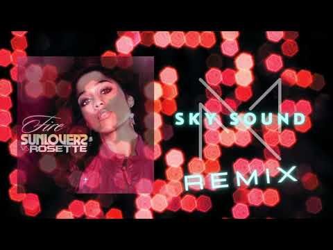 Sunloverz vs. Rosette - Fire (Sky Sound Remix) (@SunloverzRosetteVEVO) (@Rosetteluve)
