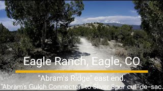 Trail ride of the east end of "Abram's Ridge", from the end of "Abram's Gulch Connector" to the Silver Spur cul-de-sac.