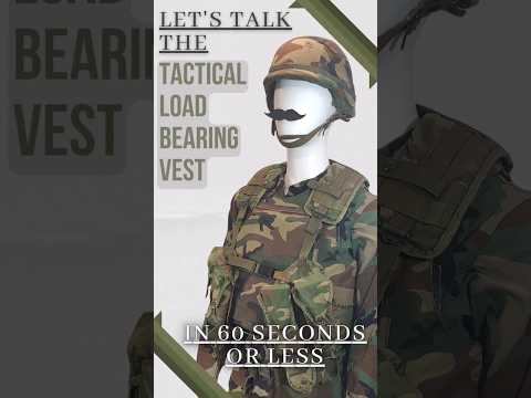 Let’s Talk the Tactical Load Bearing Vest in 60 seconds or less!