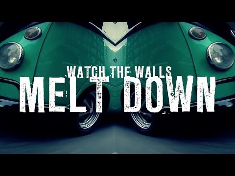 Video thumbnail for Watch The Walls Melt Down