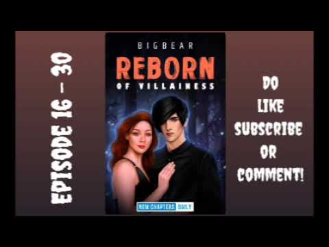 Reborn of villaines 😘 episode 16 to 30 || Reborn of villaines story episode 16 to 30 ||#novels