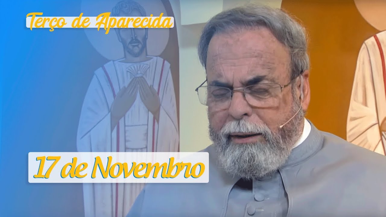 Terço de Aparecida com Pe. Antonio Maria - 17 de Novembro de 2019