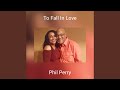To Fall In Love