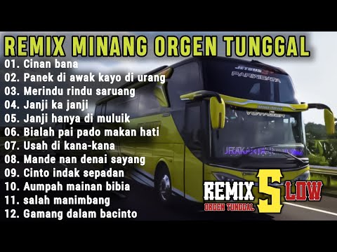 LAGU LAGU MINANG YANG ENAK UNTUK MENEMANI ANDA MUDIK || FULL ALBUM REMIK SLOW ORGEN TUNGGAL