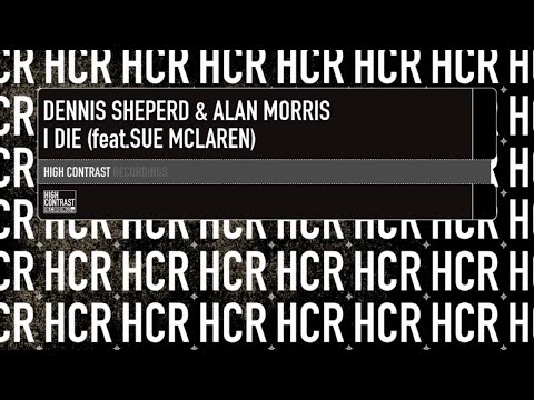 Dennis Sheperd & Alan Morris feat Sue McLaren - I Die (Dennis Sheperd Club Mix)