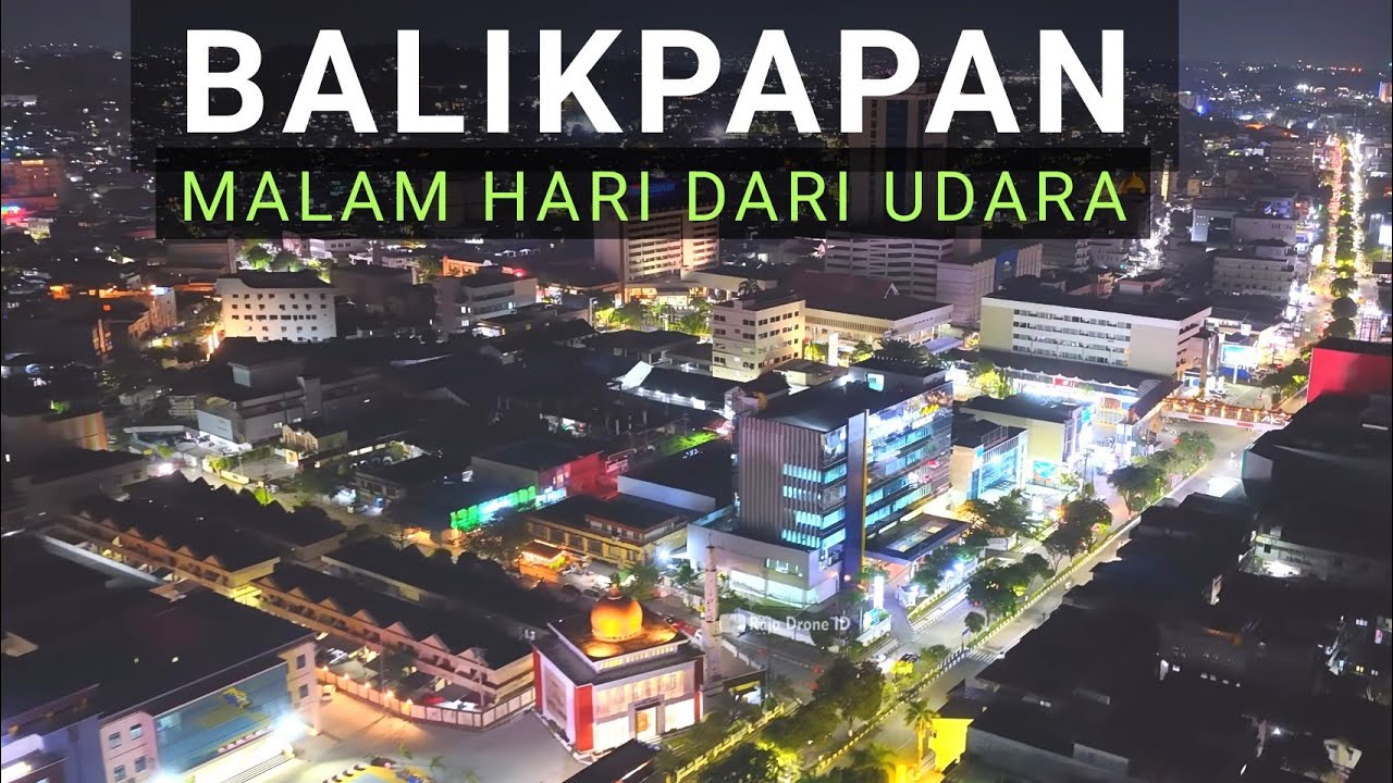 Pesona Kota Balikpapan Malam Hari dari Udara dengan Drone 2026