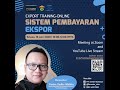 Seri Training Menjadi Eksportir: Sistem Pembayaran Ekspor Seri Training Menjadi Eksportir: Sistem Pembayaran Ekspor